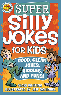 Super Silly Jokes for Kids: Good, Clean Jokes, Riddles, and Puns (Happy Fox Books) Over 200 Jokes for Kids to Tell Their Friends & Parents, from the Creative Minds at Kid Scoop; for Children Ages 5-10